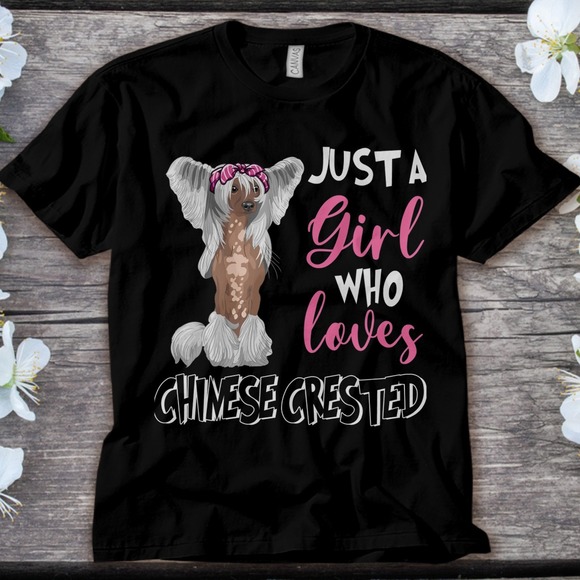 Chinese Crested Dog Just A Girl Loves Chinese Crested Dog Lover Unisex T-shirt - Picture 1 of 2